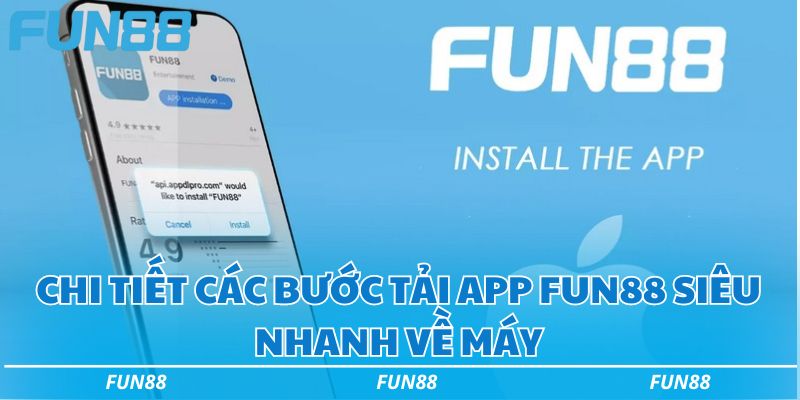 Quy trình tải app Fun88 nhanh chóng và đơn giản trong 3 phút 2 Chi tiết các bước tải app Fun88 siêu nhanh về máy